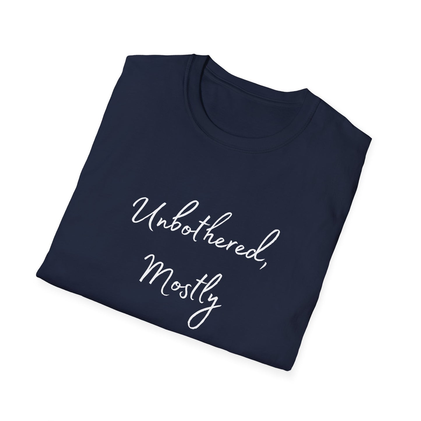 Unbothered, Mostly Shirt – Mental Health Awareness Tee for Anxious Minds
